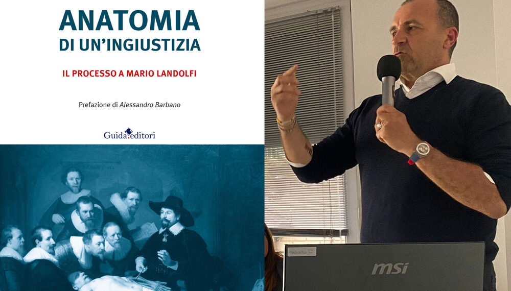 Il caso Landolfi: in «Anatomia di un’ingiustizia» nel libro di Luca Maurelli
